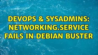 DevOps & SysAdmins: networking.service fails in Debian buster