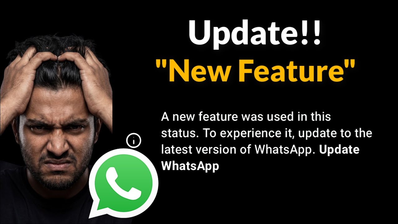 A New Feature Was Used in this status -To Experience  Update Latest Version of Whatsapp - 2026