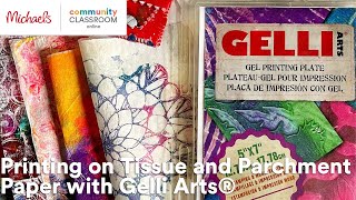Online Class: Printing on Tissue and Parchment Paper with Gelli Arts® | Michaels screenshot 2