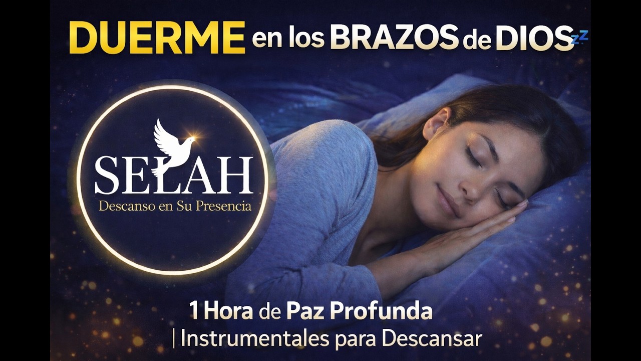 DUERME en los BRAZOS de DIOS 😴💤 | 1 Hora de Paz Profunda | Instrumentales para Descansar
