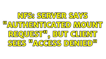 NFS: Server says "authenticated mount request", but client sees "access denied" (7 Solutions!!)