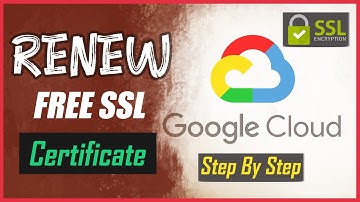 How to Renew SSL Certificate in Google Cloud Platform