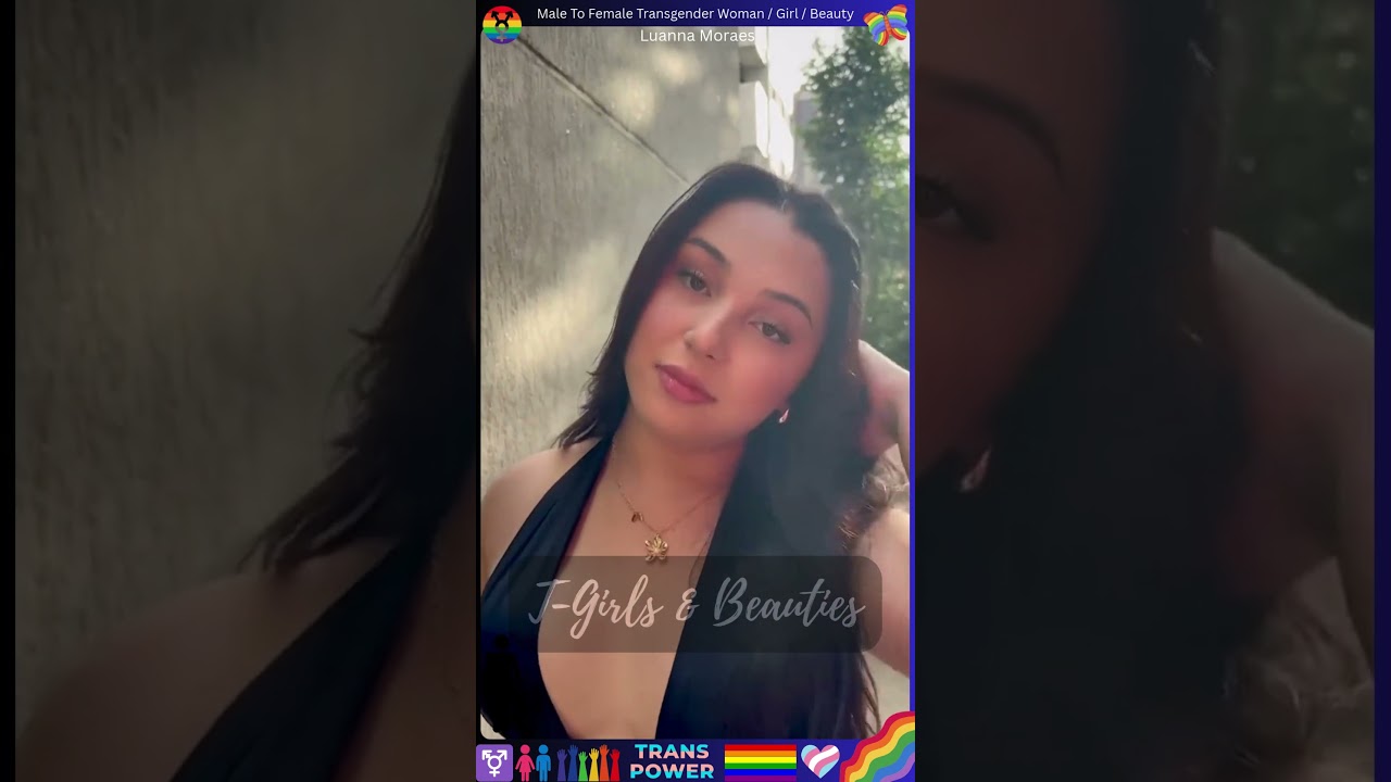 Male to Female Transgender Woman - Luanna Moraes 