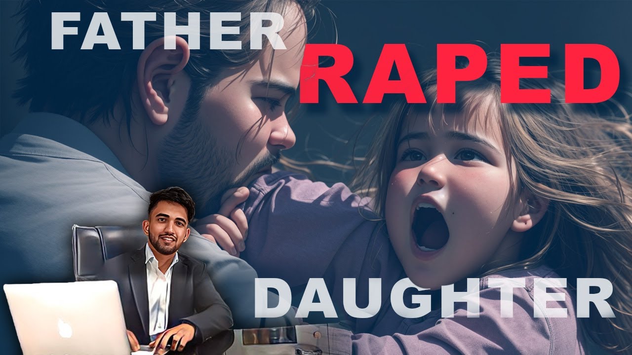 Father RAPED His Daughter Case Discussion Go Legal YouTube father-raped-his-daughter-case-discussion-go-legal-youtube