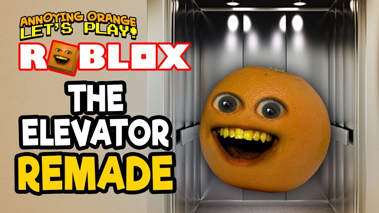 Roblox The Elevator Remade Annoying Orange Plays - orange plays roblox