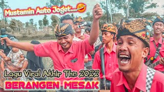 Mustamin Auto Joget ...Lagu Viral Akhir Tahun 2022 || BERANGEN MESAK #temukarya05