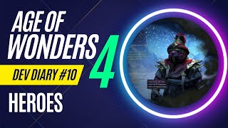Age of Wonders 4 - Dev Diary 10 - Heroes