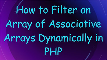 How to Filter an Array of Associative Arrays Dynamically in PHP
