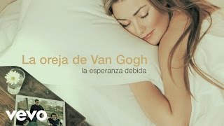 Video thumbnail of "La Oreja de Van Gogh - La Esperanza Debida (Audio)"