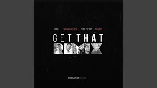 Get That remix feat Cubb Trevor Jackson U0026 Blaq Tuxedo