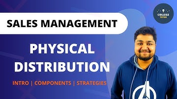 Physical Distribution | Components of Physical Distribution | Sales Management