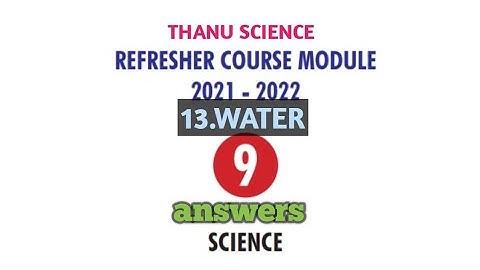 #REFRESHER COURSE MODULE| CLASS-09| UNIT-13| WATER| ANSWERS| 2021-2022.