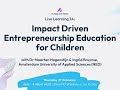 Live Learning 24: Impact Driven Entrepreneurship Education for Children (IDEEC)