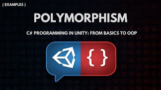 C# Programming in Unity: From Basics to OOP - Polymorphism - Examples