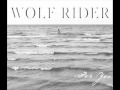 Wolf rider   from where you are original