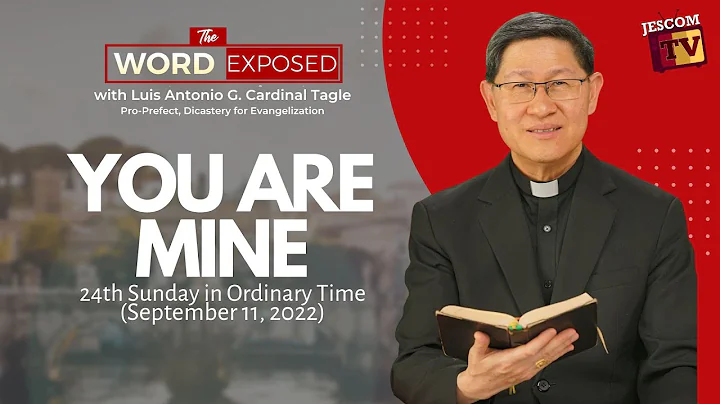 YOU ARE MINE | The Word Exposed with Cardinal Tagle (September 11, 2022) with Sign Language