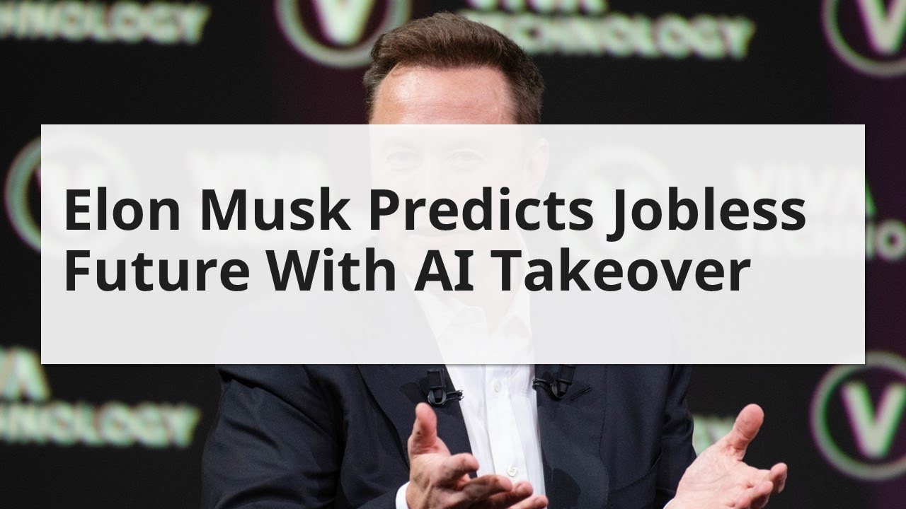 Elon Musk Predicts Jobless Future With AI Takeover - YouTube