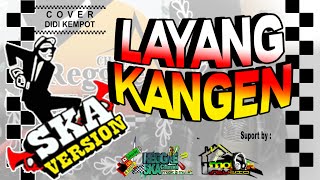 LAYANG KANGEN - Didi Kempot COVER ReggaeSKA Video & Liric