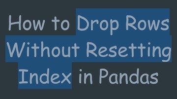 How to Drop Rows Without Resetting Index in Pandas