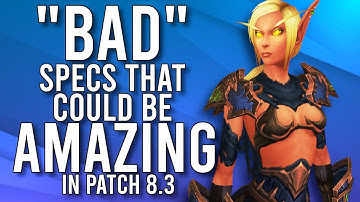 LEAST Played Specs Of BFA! Could Be AMAZING In Patch 8.3!  - WoW: Battle For Azeroth 8.2
