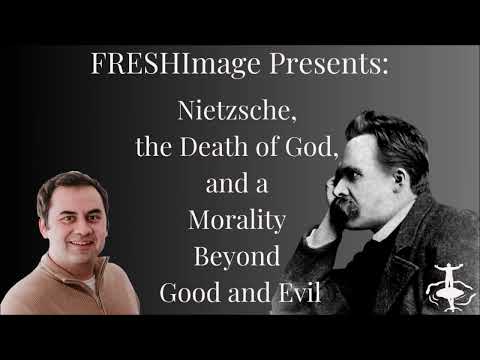 Nietzsche, the Death of God, and a Morality Beyond Good and Evil