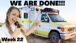 We Finished Converting Our Ambulance Build AND Sold The Tiny House In The SAME Week! Week 22