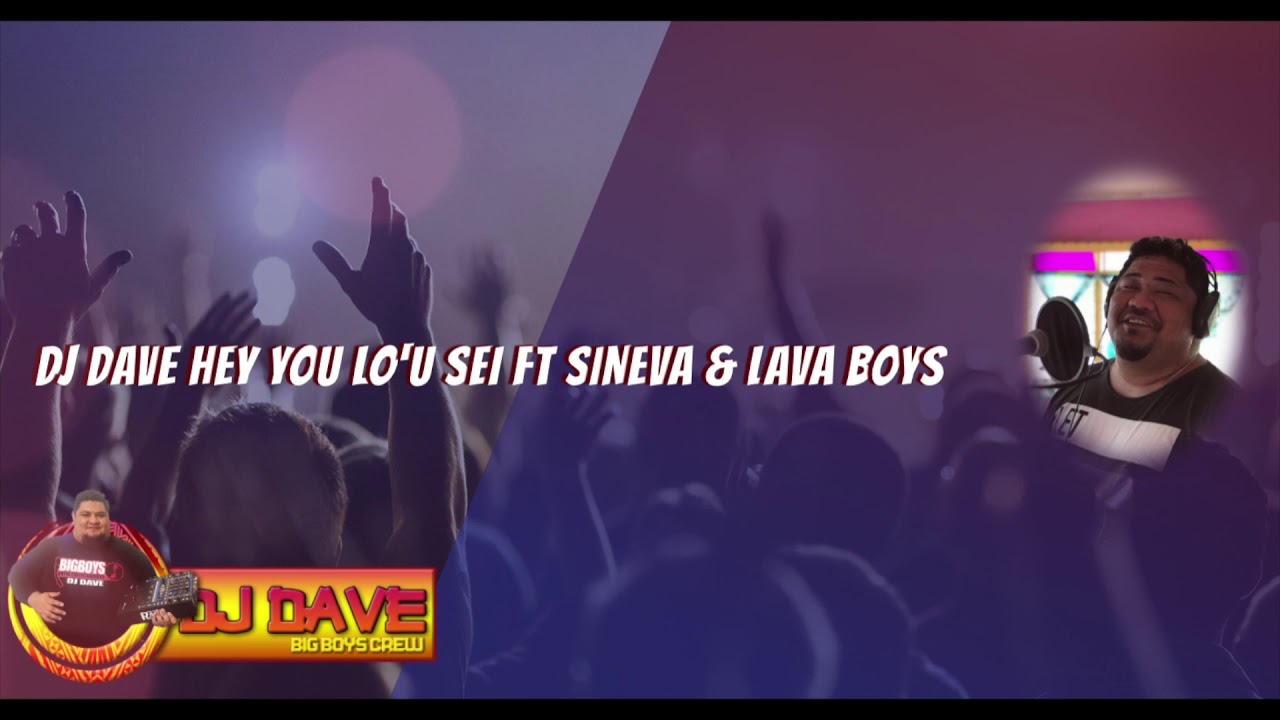 DJ Dave - Hey You Lo'u Sei (Sineva & Lava Boys Remix)