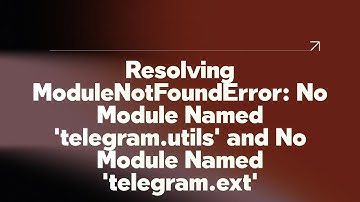 Resolving ModuleNotFoundError: No Module Named 
