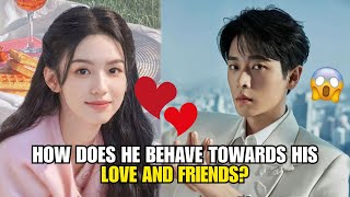 Cheng Leis True Behavior Toward Zhou Ye? How He Treats Love & His Closest Friends Revealed