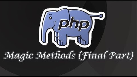 Epi-35 Magic Methods ( Final Part) | PHP in Tamil