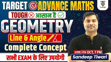Geometry Line & Angle | Complete Concept for All Exams | Advance Maths by Sandeep Tiwari