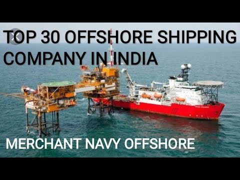 Top 30 offshore shipping company in India || Merchant  Navy offshore companies