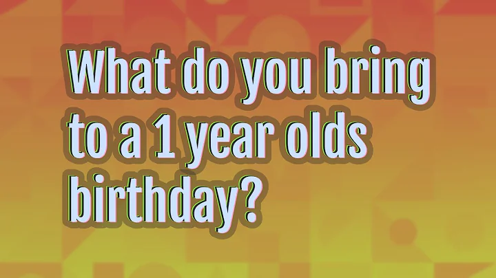 What do you bring to a 1 year olds birthday?
