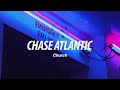 Chase atlantic  church lyrics