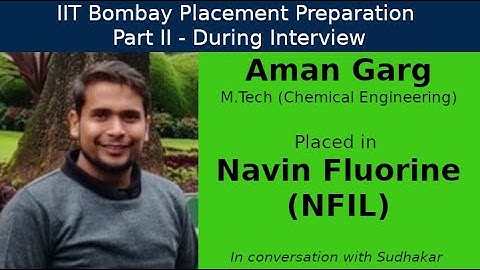IIT Bombay Placement Preps || Part II - During Interview || Aman - Navin Fluorine - Mgmt Trainee