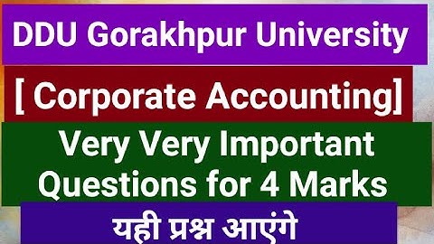 DDU Gorakhpur University|| Corporate Accounting|most important questions for 4 Marks| B.com.3rdyear