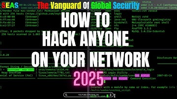 How to Hack Anyone on Your Network in 2025-SEAS
