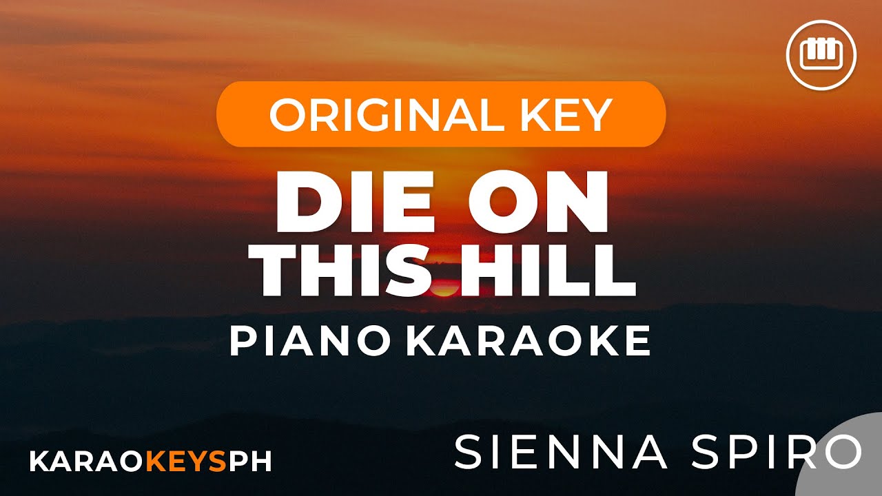 Die On This Hill - Sienna Spiro (Piano Karaoke)