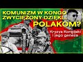 Komunizm w Kongo zwyciężony dzięki... Polakom? - Kryzys Kongijski i jego geneza