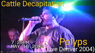 Cattle Decapitation- Polyps (Live 2004)