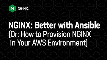 NGINX: Better with Ansible (Or: How to Provision NGINX in Your AWS Environment)