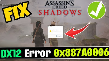 How to Fix Assassin creed shadows Dx12 error 0x887A0005 0x887A0006