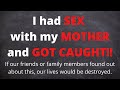 I Slept With My Mother and Got Caught! My Dad Had a Mental Breakdown And Left Us..