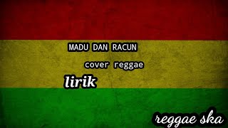 MADU DAN RACUN - versi reggae (Lirik ska)