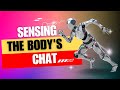 Sensing The Body’s Chat
