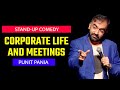 Corporate life and meetings  standup comedy by punit pania