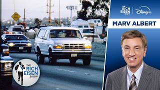 Marv Albert on Calling That ‘94 NBA Finals Game During OJ’s Slow Speed Chase | The Rich Eisen Show