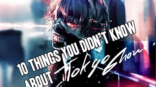 10 Things You Didn't Know About Tokyo Ghoul & √A (root A)