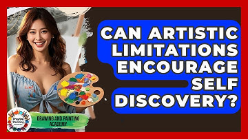 Can Artistic Limitations Encourage Self Discovery? - Drawing and Painting Academy
