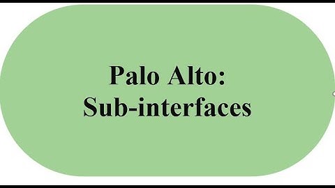 Palo Alto : Sub-interfaces